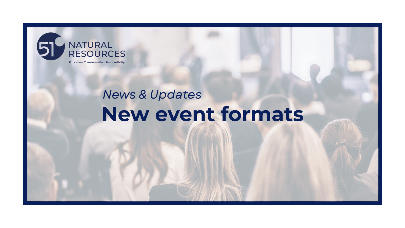 51° Natural Resources New Event Format