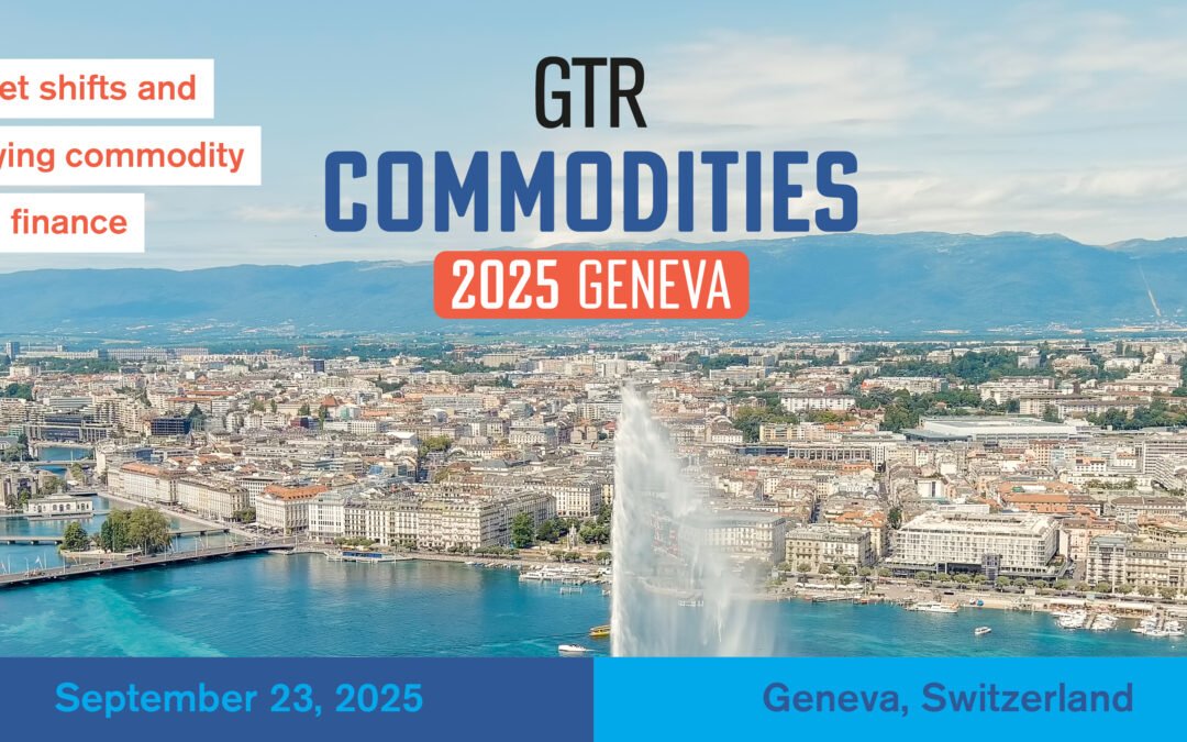 GTR Commodities 2025 Geneva