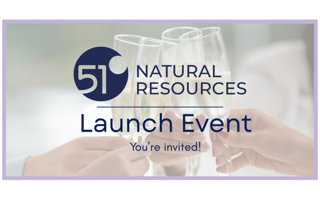 You’re invited to the 51° Natural Resources launch event