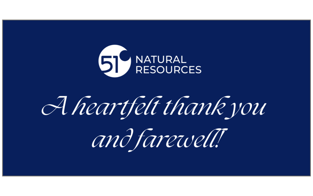 A Farewell Message from 51° Natural Resources